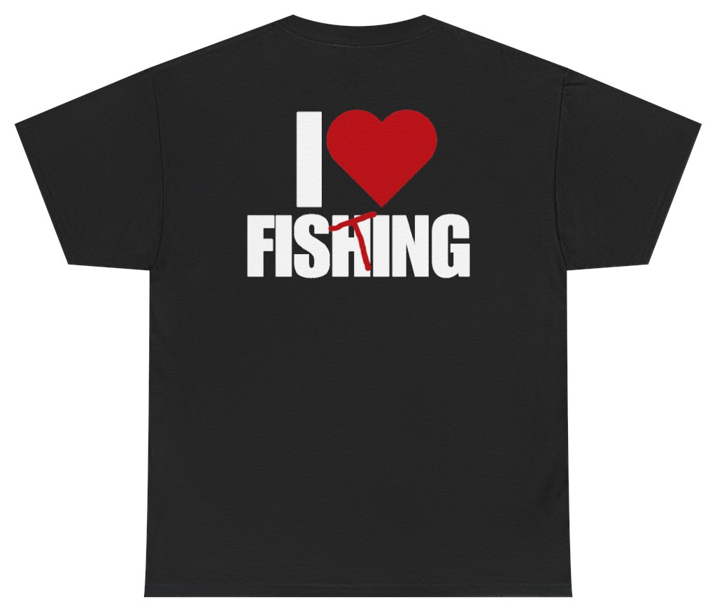 I Heart Fishing Tee (BACKPRINT)
