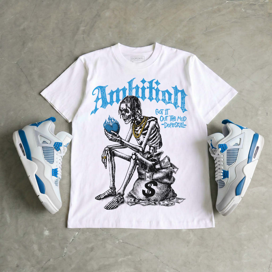 Military Blue 4s DopeSkill T-Shirt Ambition Graphic