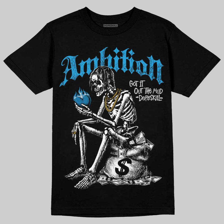 Military Blue 4s DopeSkill T-Shirt Ambition Graphic