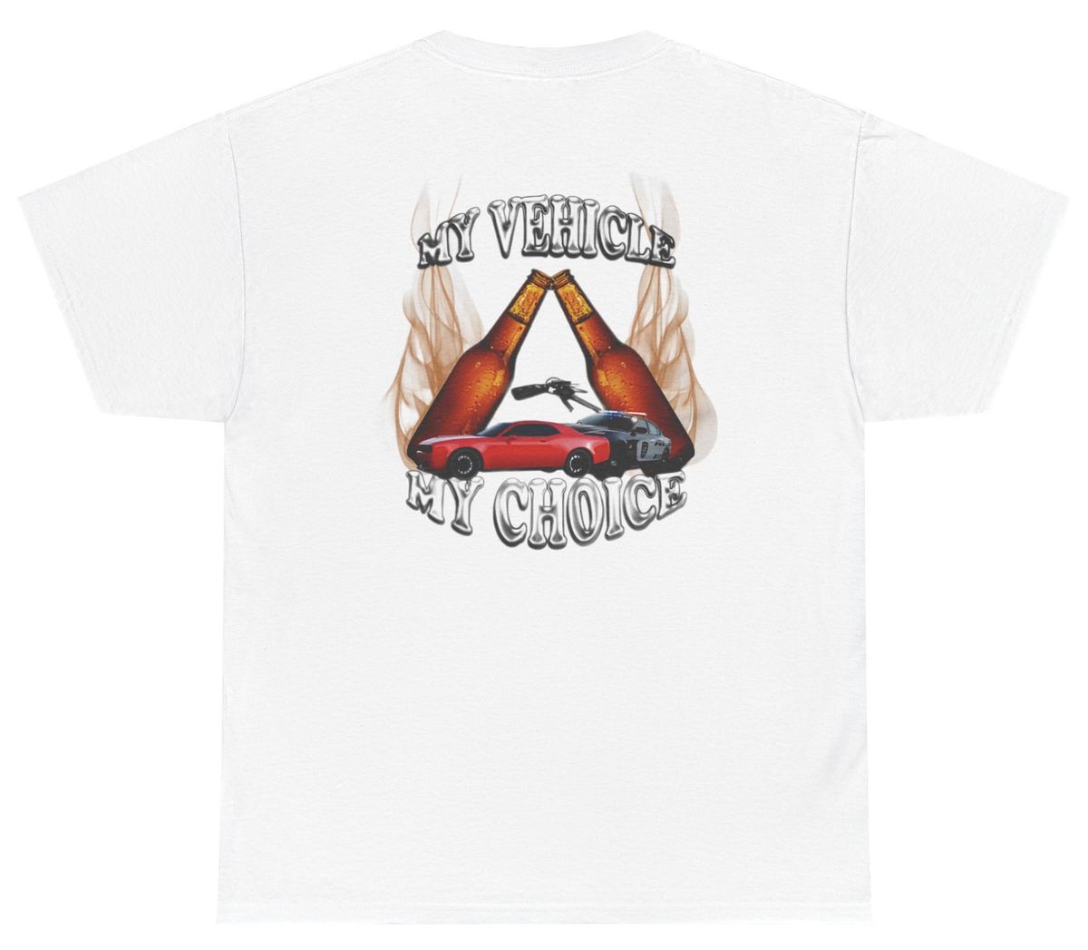 My Vehicle My Choice Tee (BACKPRINT)