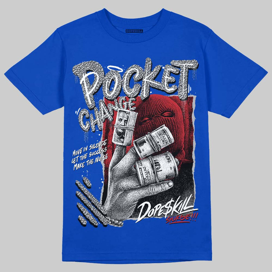 “True Blue” 3s DopeSkill T-Shirt Pocket Change Graphic