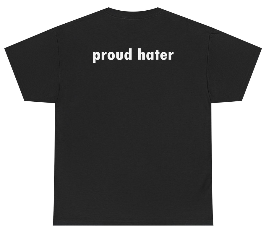 Proud Hater Tee (BACKPRINT)