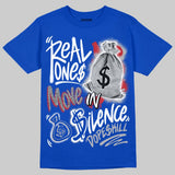 “True Blue” 3s DopeSkill T-Shirt Real Ones Move In Silence Graphic