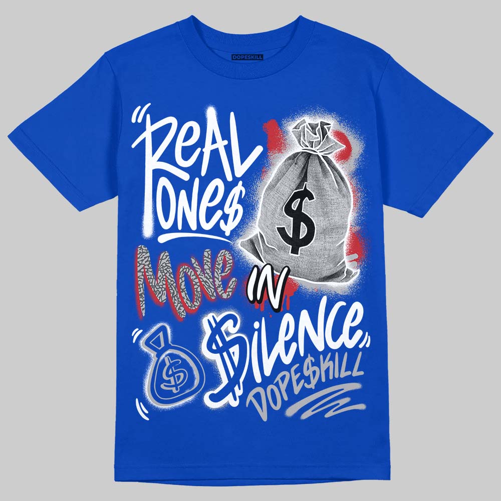 “True Blue” 3s DopeSkill T-Shirt Real Ones Move In Silence Graphic