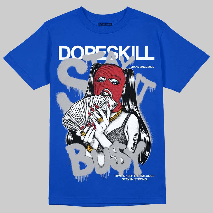 “True Blue” 3s DopeSkill T-Shirt Stay It Busy Graphic