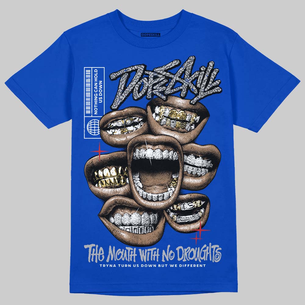 “True Blue” 3s DopeSkill T-Shirt The Mouth With No Droughts Graphic