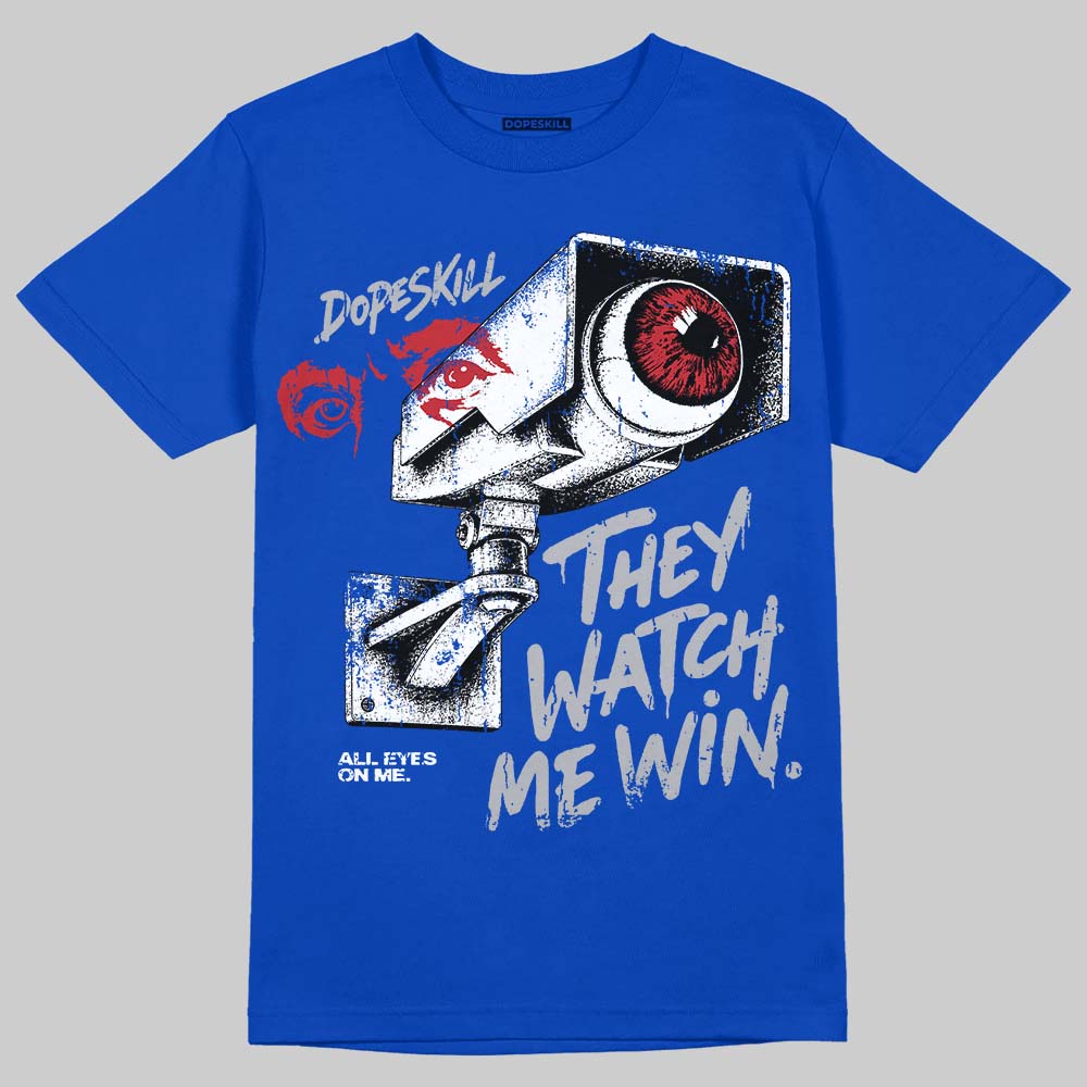 True Blue 3s DopeSkill T-Shirt They Watch Me Win Graphic