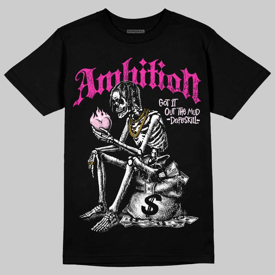 Triple Pink Dunk DopeSkill T-Shirt Ambition Graphic