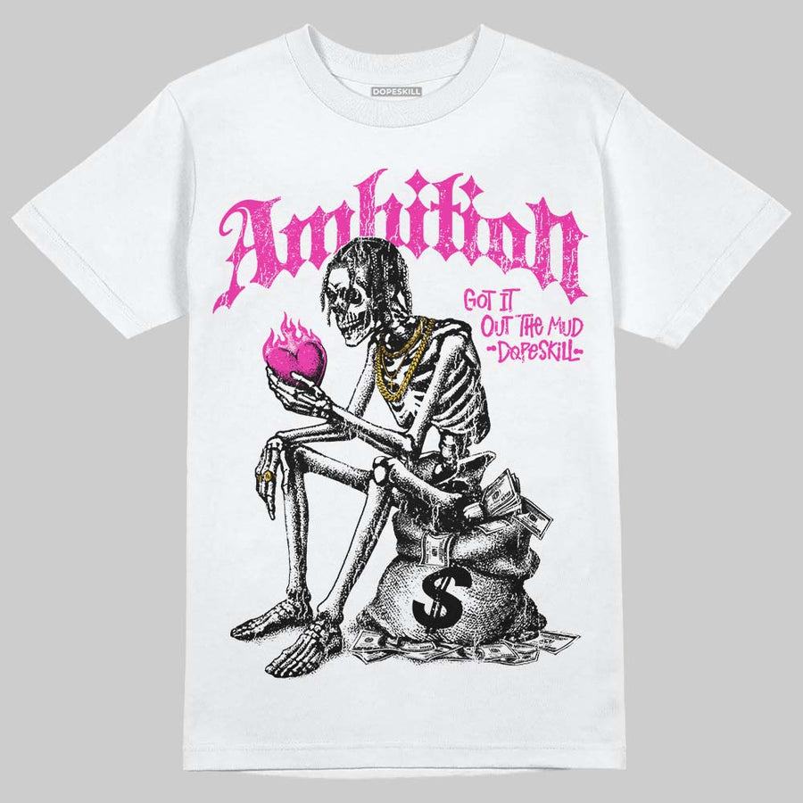 Triple Pink Dunk DopeSkill T-Shirt Ambition Graphic