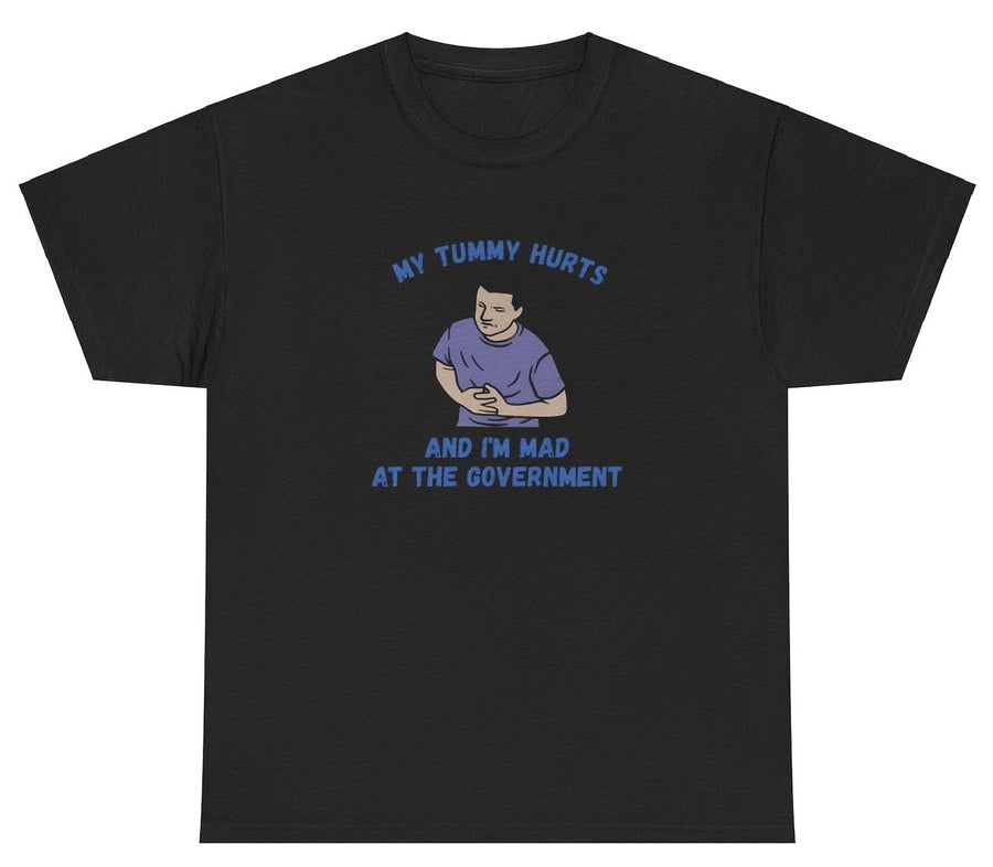 My Tummy Hurts Mad At Government T Shirt