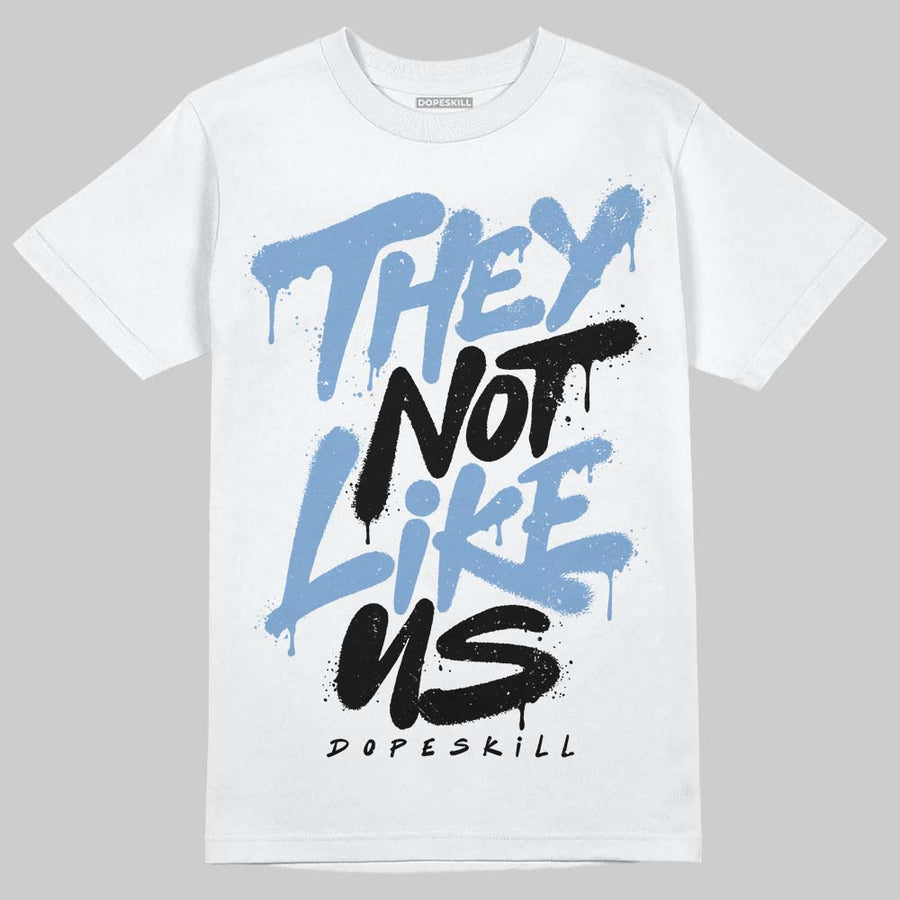 University Blue 5s DopeSkill T-Shirt They Not Like Us Graphic