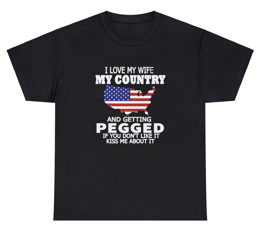 I Love My Wife My Country And Getting Pegged T Shirt