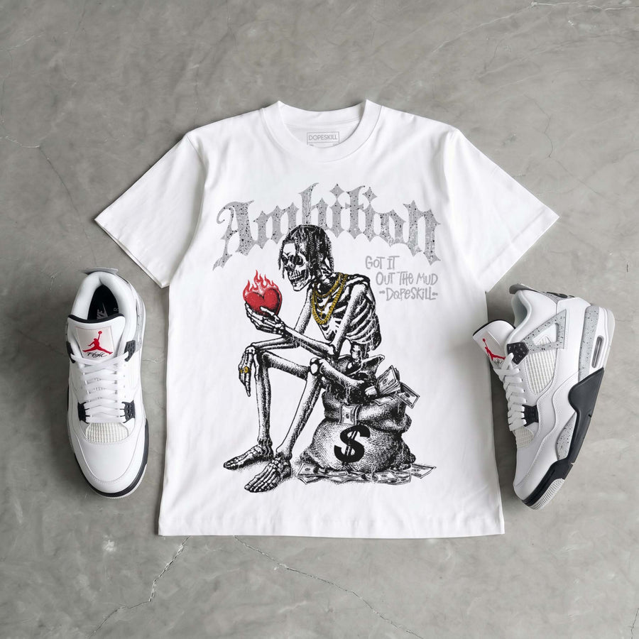 White Cement 4s DopeSkill T-Shirt Ambition Graphic