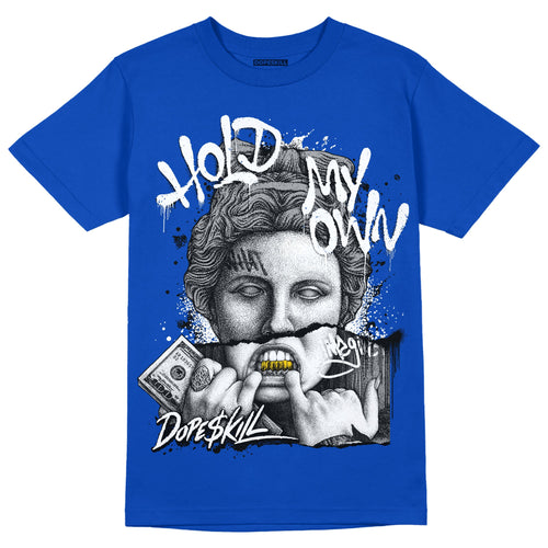 AJ 5 Racer Blue DopeSkill Racer Blue T-shirt Hold My Own Graphic