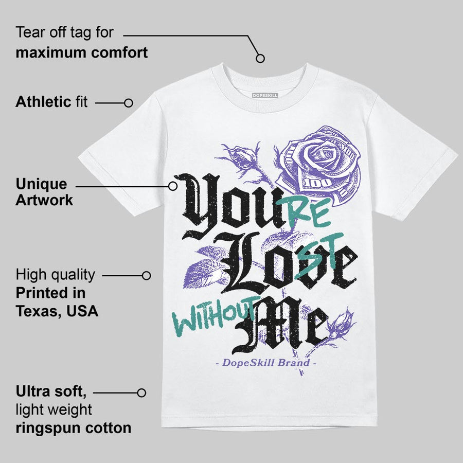 Grape 5s DopeSkill T-Shirt You’re Lost Without Me Graphic