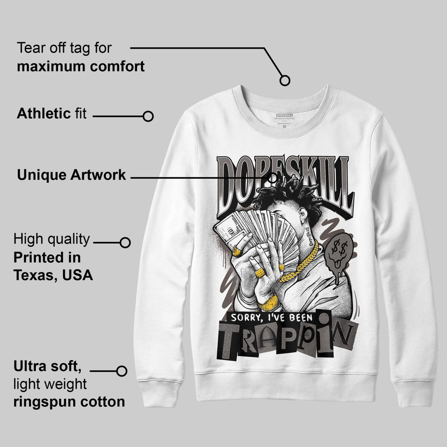 Cave Stone 4s DopeSkill Sweatshirt Sorry I've Been Trappin Graphic