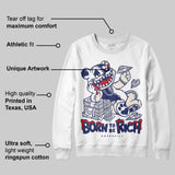 Rare Air 11s DopeSkill Sweatshirt Born To Be Rich Graphic