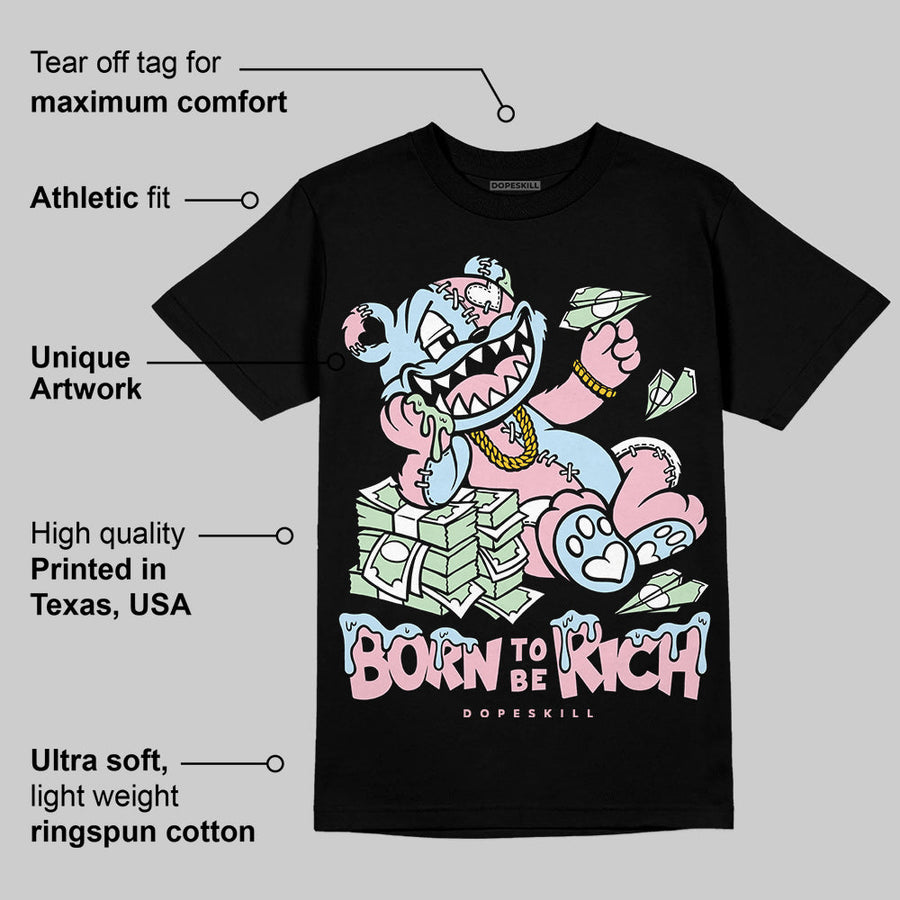 Medium Soft Pink 4s DopeSkill T-Shirt Born To Be Rich Graphic