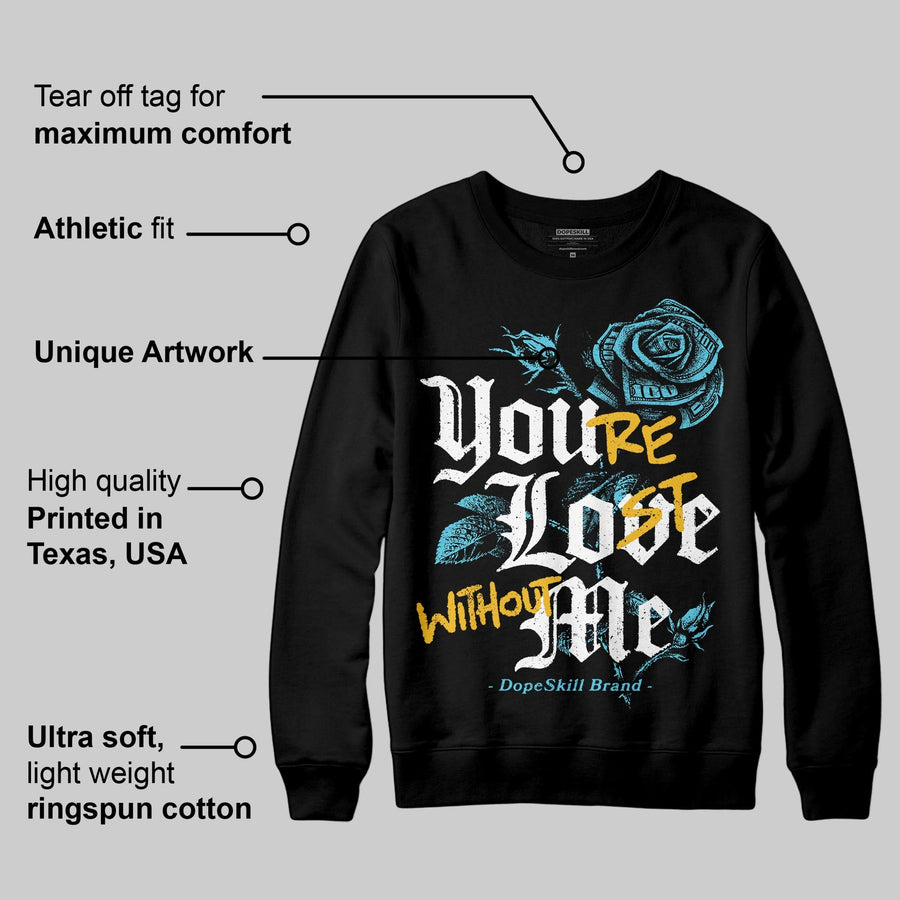 Gamma 11s DopeSkill Sweatshirt You’re Lost Without Me Graphic