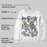 Wolf Grey 5s DopeSkill Sweatshirt No Risk No Story Graphic