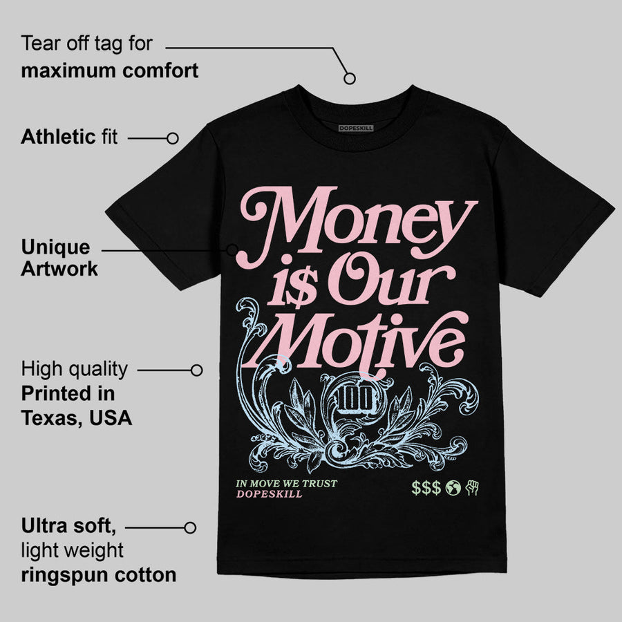 Medium Soft Pink 4s DopeSkill T-Shirt Money Is Our Motive Typo Graphic