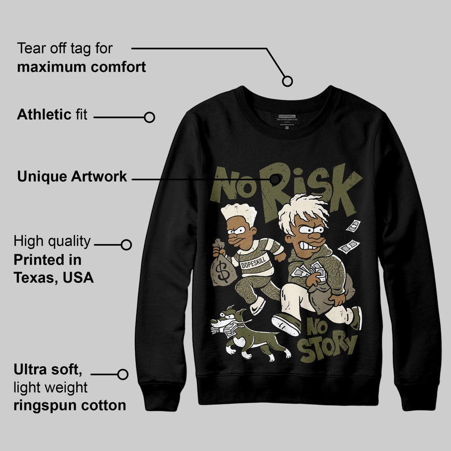 Medium Olive 3s DopeSkill Sweatshirt No Risk No Story Graphic
