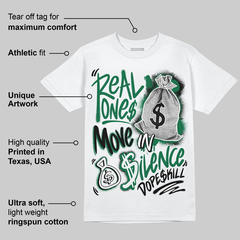 Pine Green 13s DopeSkill T-Shirt Real Ones Move In Silence Graphic