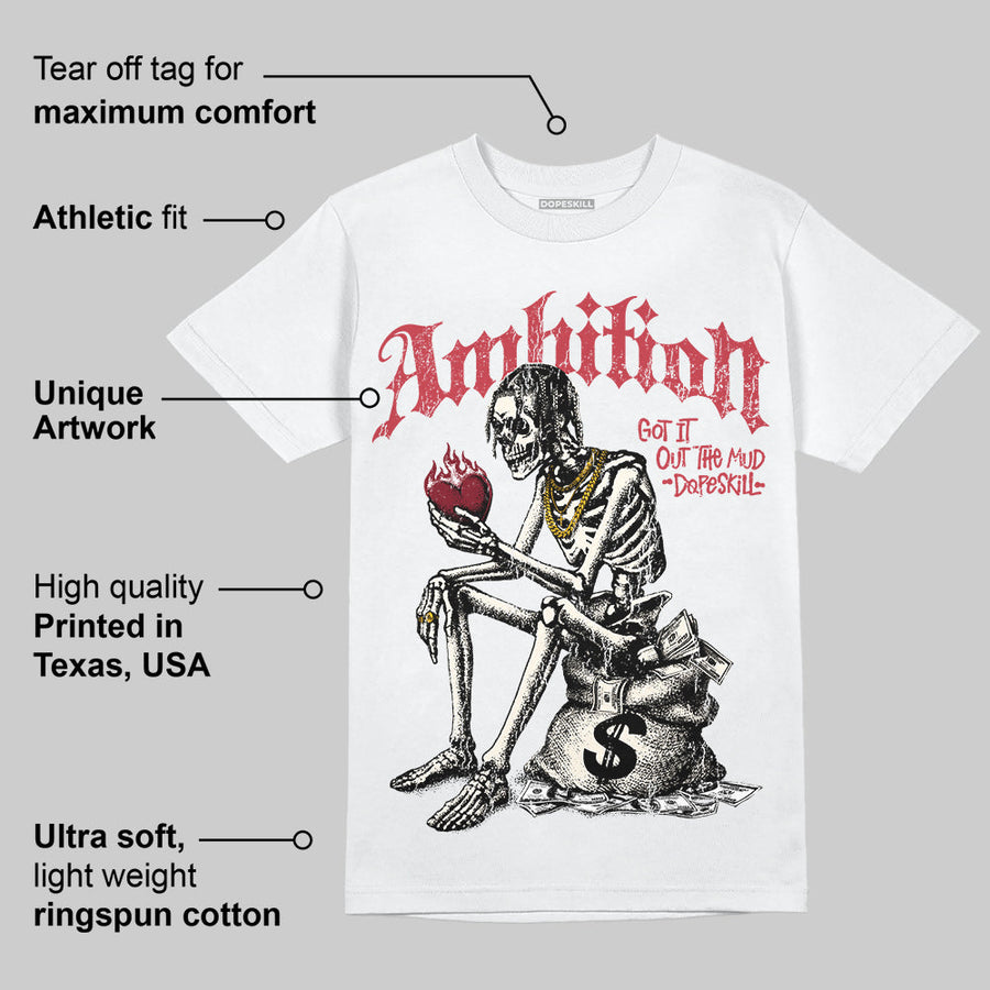 Valentine’s Day 4s DopeSkill T-Shirt Ambition Graphic