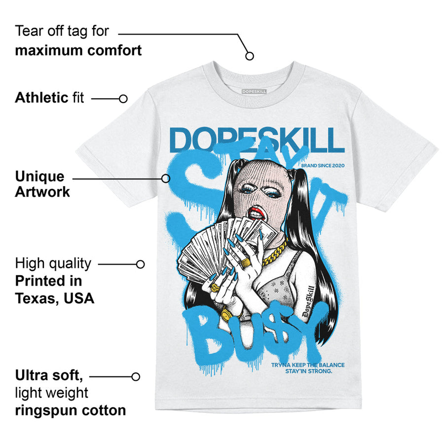 Military Blue 4s DopeSkill T-Shirt Stay It Busy Graphic