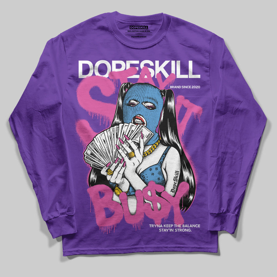 PURPLE Collection DopeSkill Purple Long Sleeve T-Shirt Stay It Busy Graphic