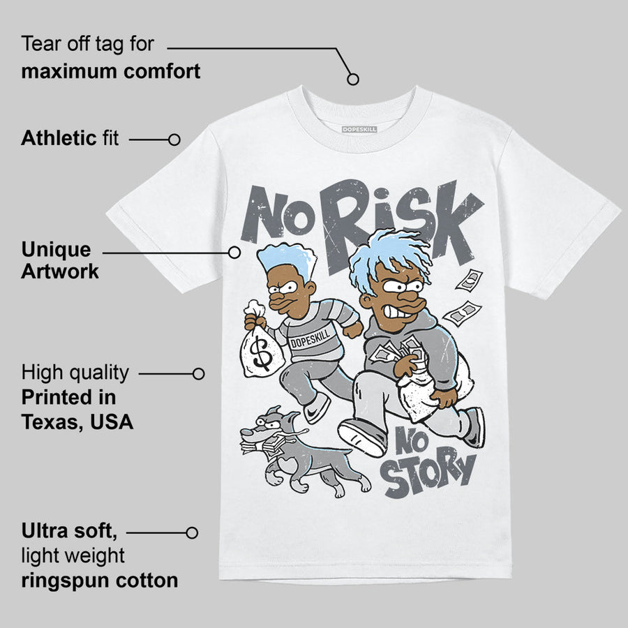 Wolf Grey 5s DopeSkill T-Shirt No Risk No Story Graphic