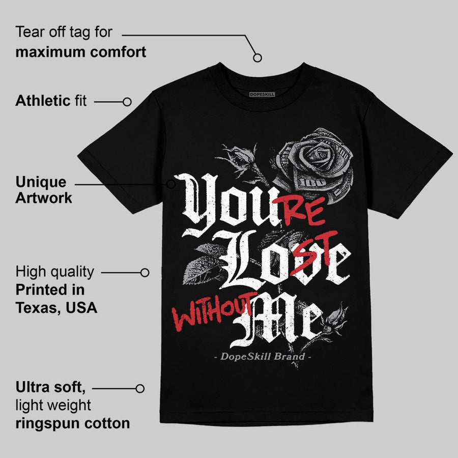 Black Metallic Reimagined 5s DopeSkill T-Shirt You’re Lost Without Me Graphic
