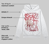 Valentine’s Day 4s DopeSkill Hoodie Sweatshirt Speak It Graphic