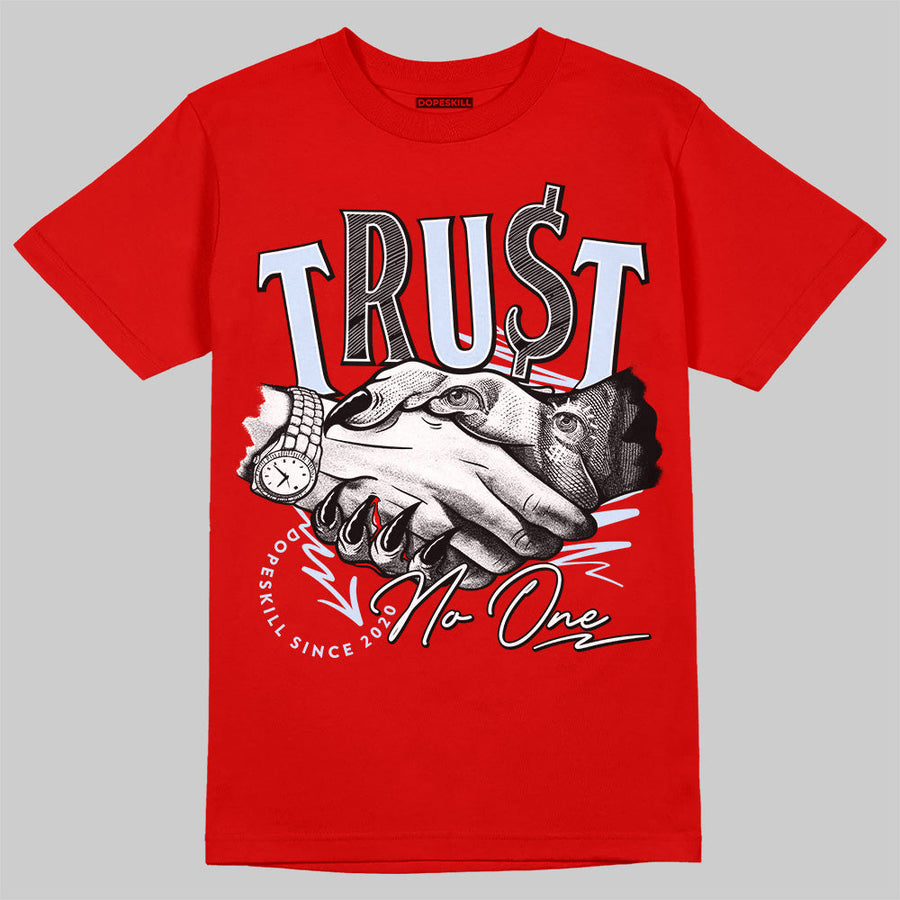 Cherry 11s DopeSkill Varsity Red T-shirt Trust No One Graphic