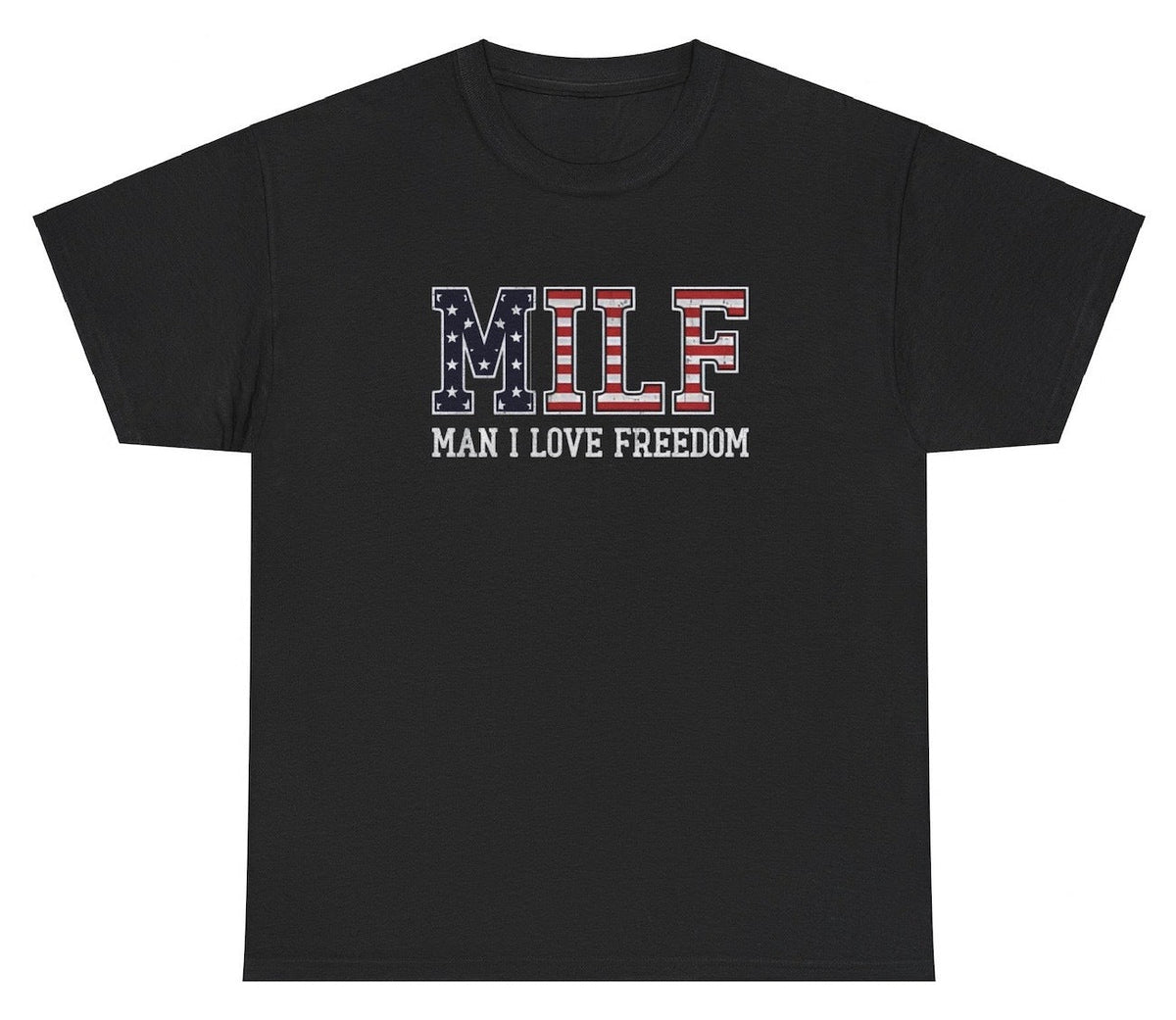 Man I Love Freedom MILF Tee