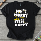 Don't Worry Fish Happy T-Shirt