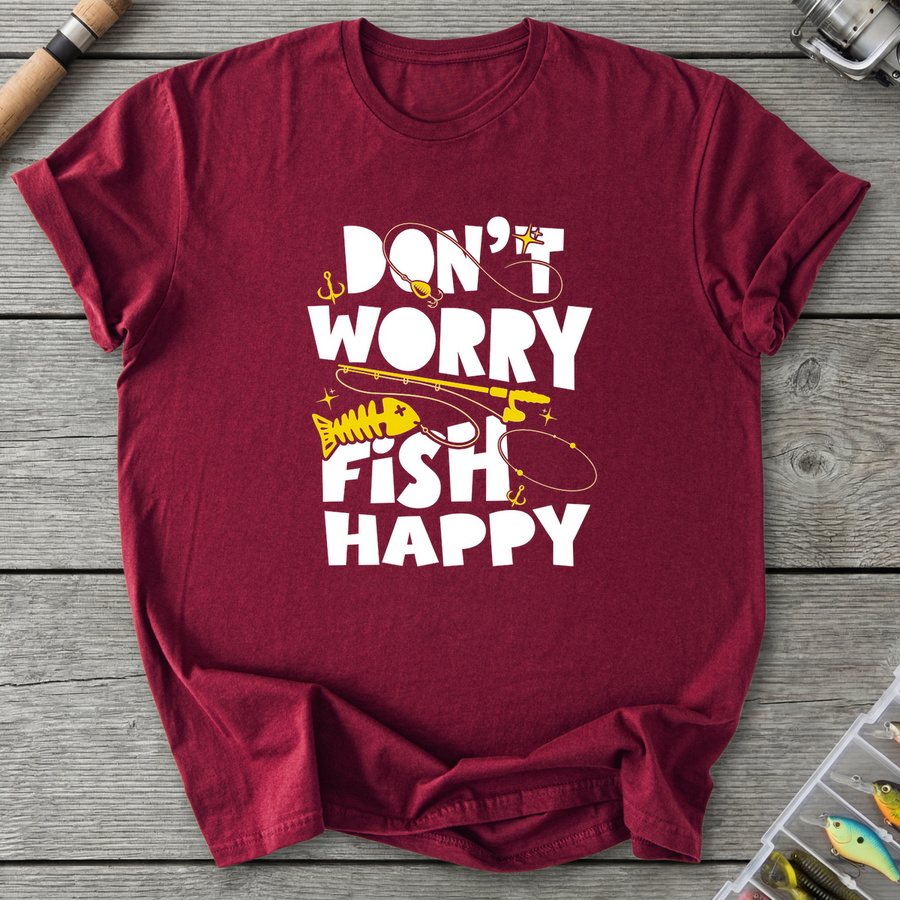 Don't Worry Fish Happy T-Shirt