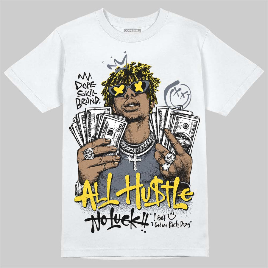 Tour Yellow 4s DopeSkill T-Shirt All Hustle No Luck Graphic