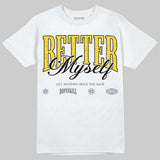 Tour Yellow 4s DopeSkill T-Shirt Better Myself Graphic