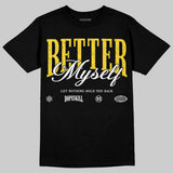 Tour Yellow 4s DopeSkill T-Shirt Better Myself Graphic