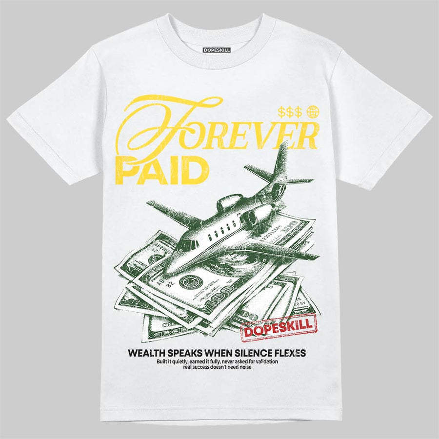 Tour Yellow 4s DopeSkill T-Shirt Forever Paid Graphic