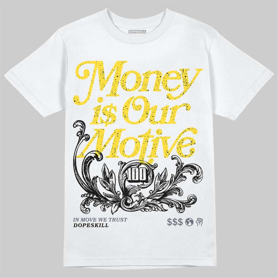 Tour Yellow 4s DopeSkill T-Shirt Money Is Our Motive Typo Graphic