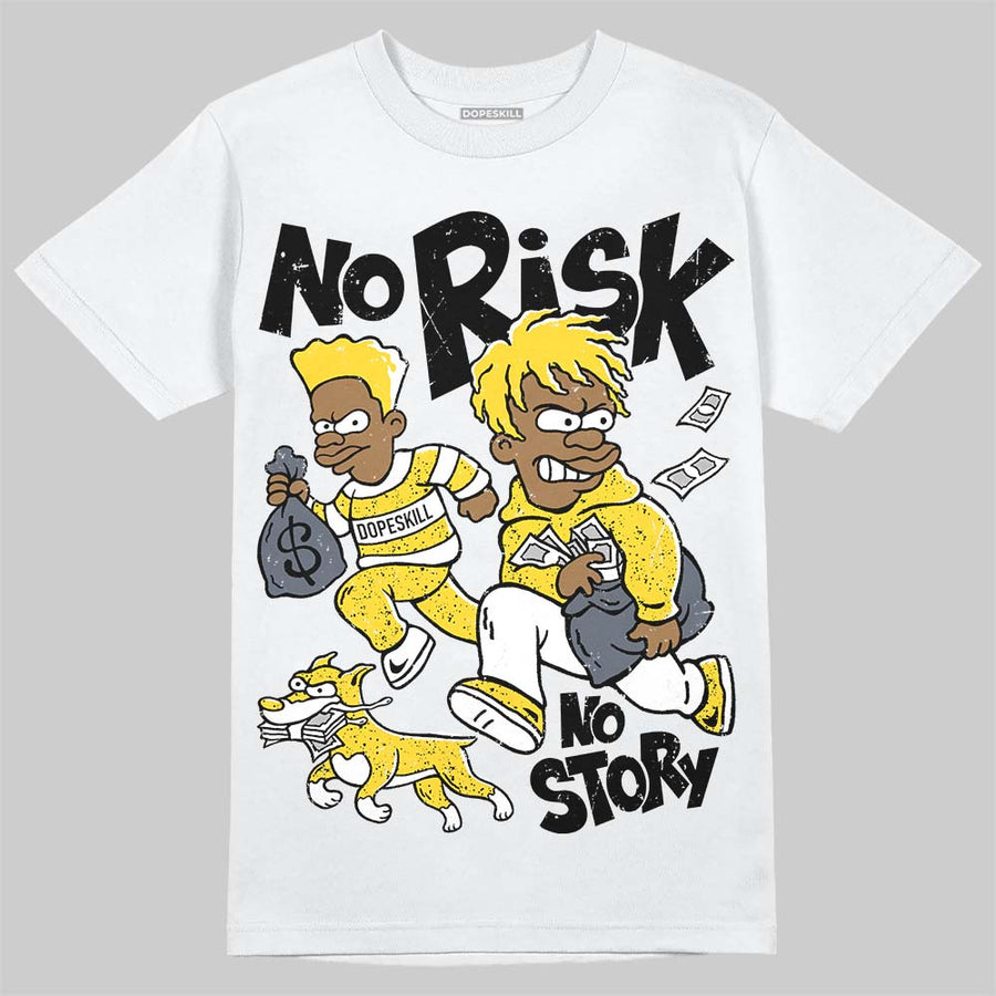 Tour Yellow 4s DopeSkill T-Shirt No Risk No Story Graphic