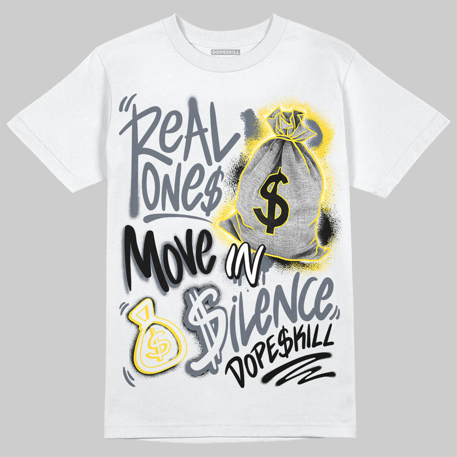 Tour Yellow 4s DopeSkill T-Shirt Real Ones Move In Silence Graphic