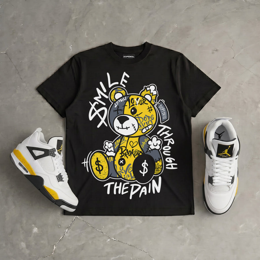 Tour Yellow 4s DopeSkill T-Shirt Smile Through The Pain Graphic