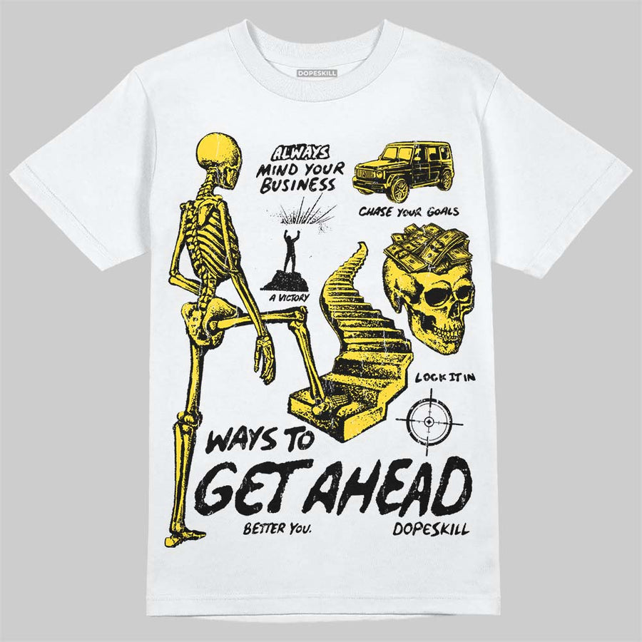 Tour Yellow 4s DopeSkill T-Shirt Ways To Get Ahead Graphic