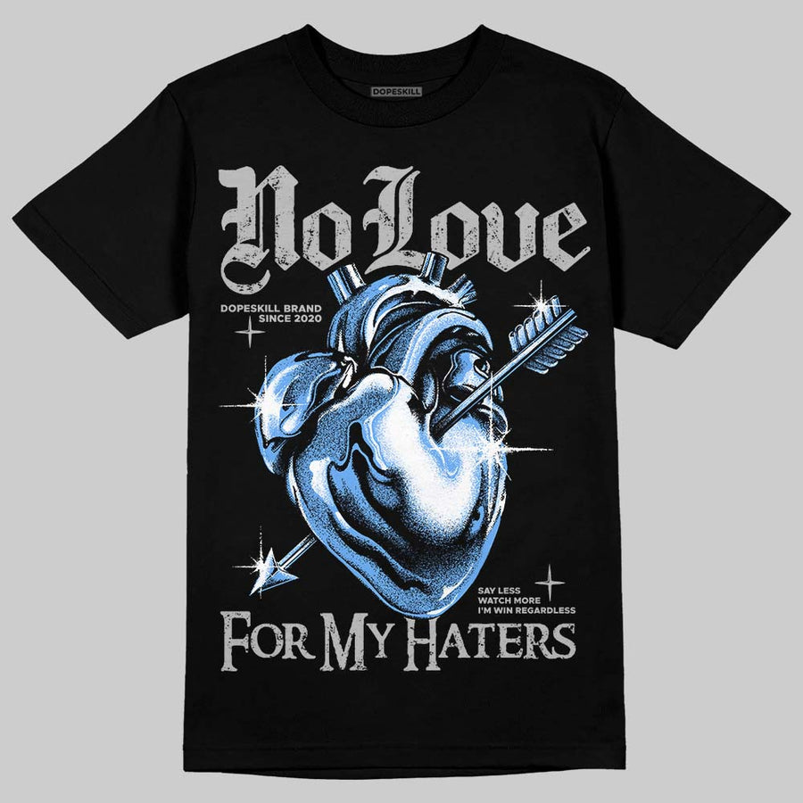 Black University Blue 5s DopeSkill T-Shirt No Love For My Haters Graphic