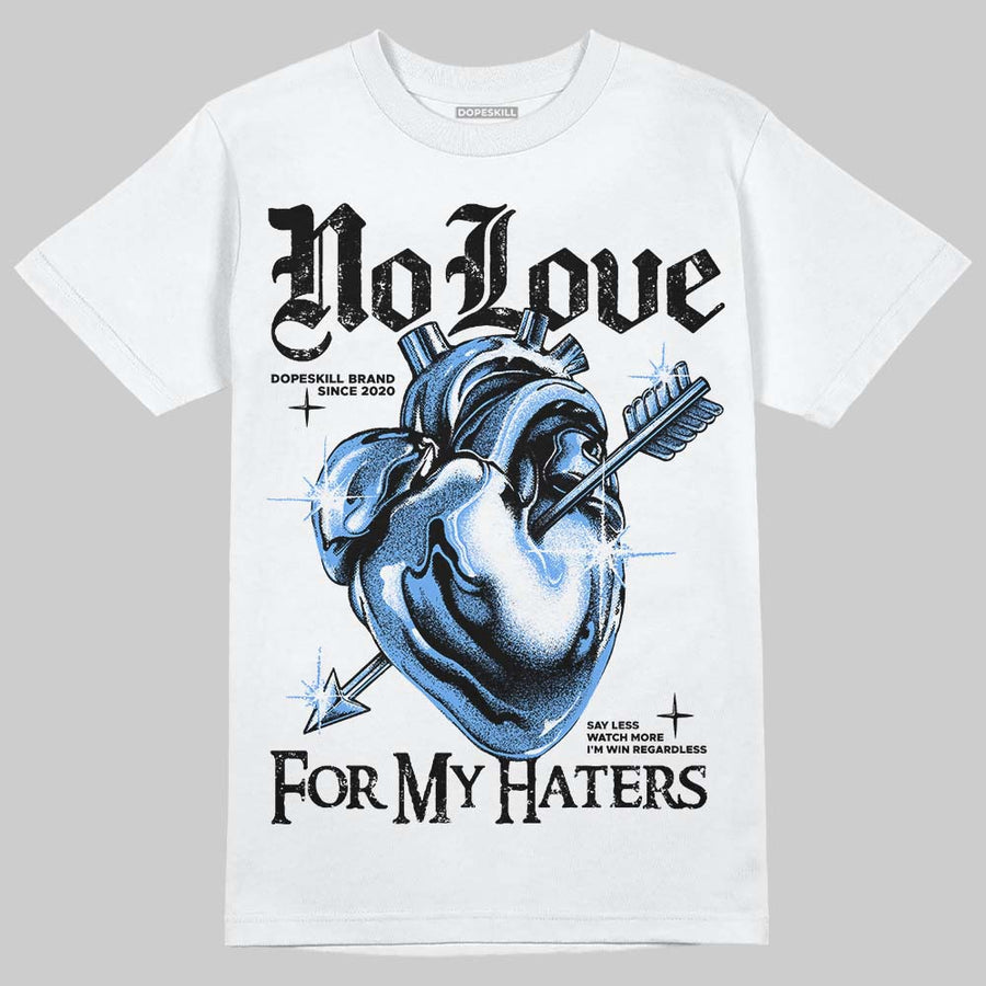 Black University Blue 5s DopeSkill T-Shirt No Love For My Haters Graphic
