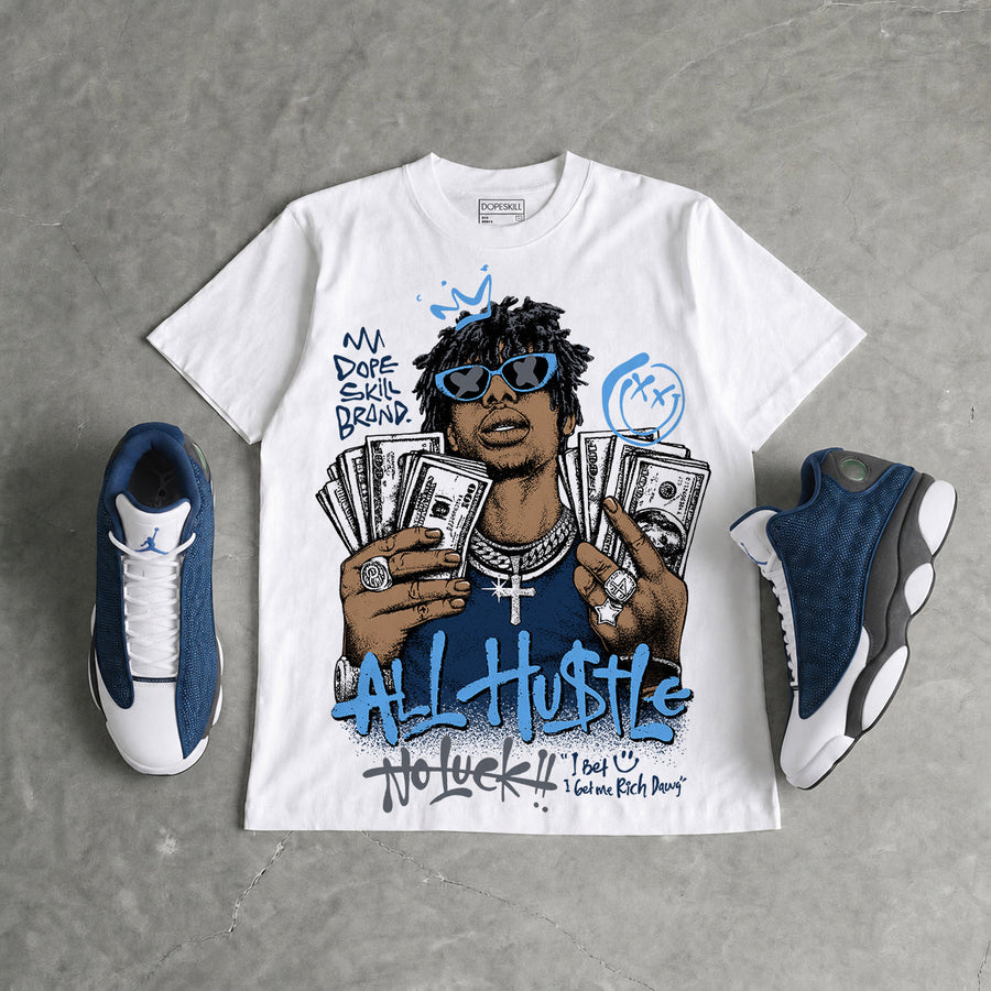 Flint 13s DopeSkill T-Shirt All Hustle No Luck Graphic