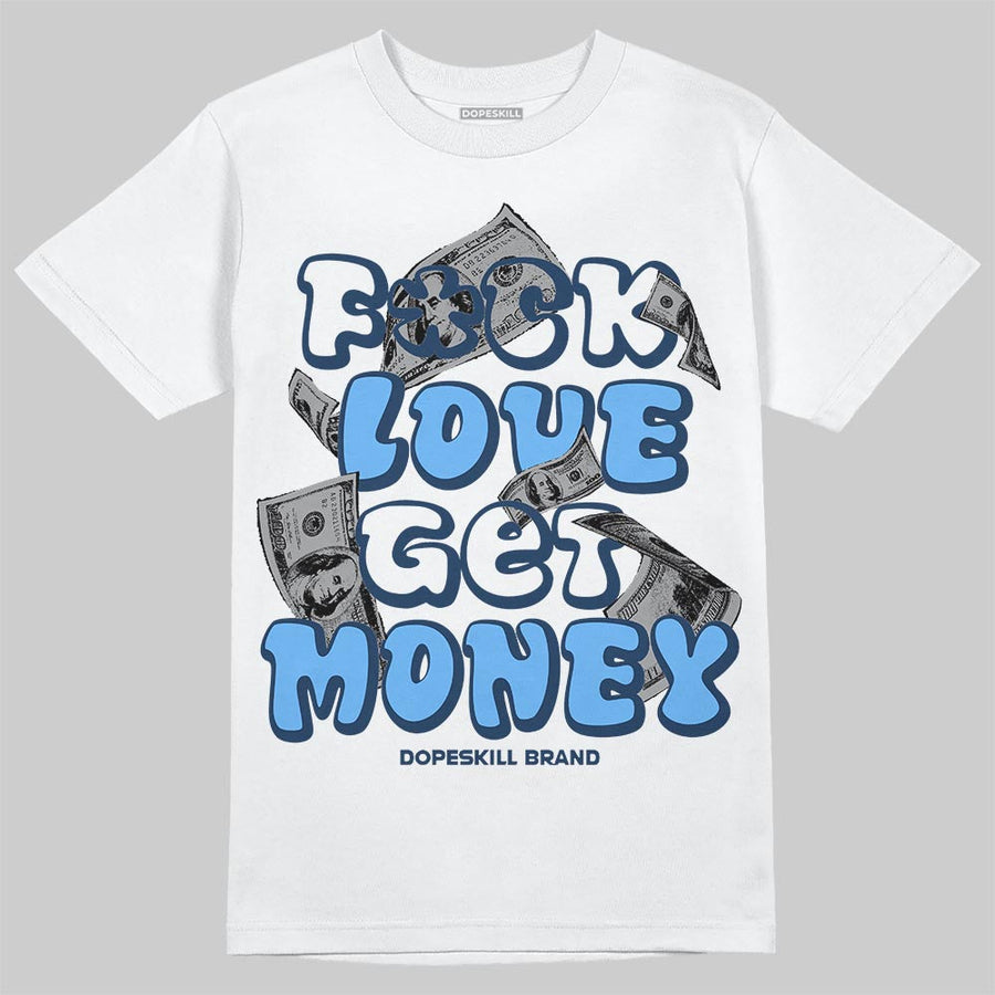 Flint 13s DopeSkill T-Shirt F#ck Love Get Money Graphic